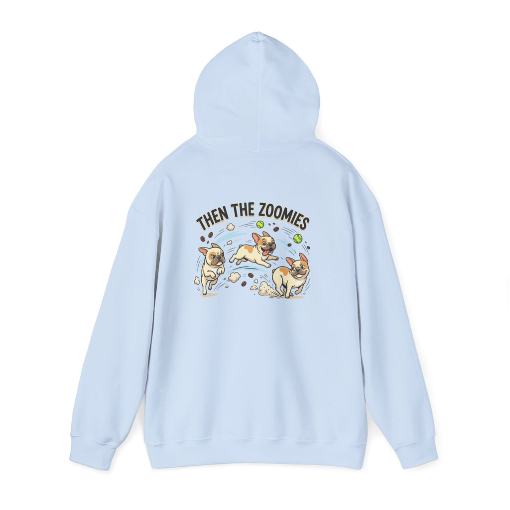 French Bulldog Coffee First Hoodie — 'Then The Zoomies' Graphic Pullover