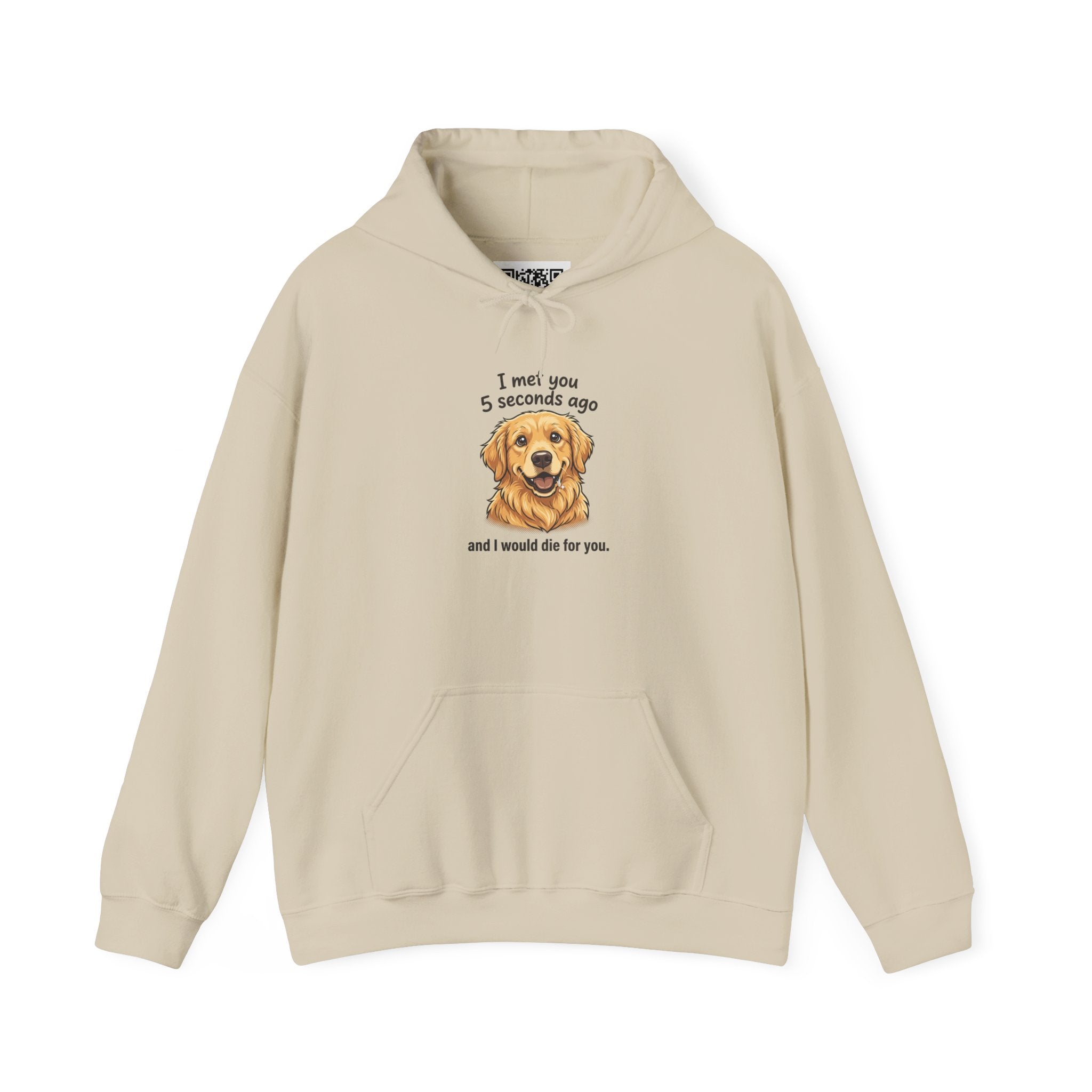 Golden Retriever Hoodie – "I Met You 5 Seconds Ago and I Would Die for You"