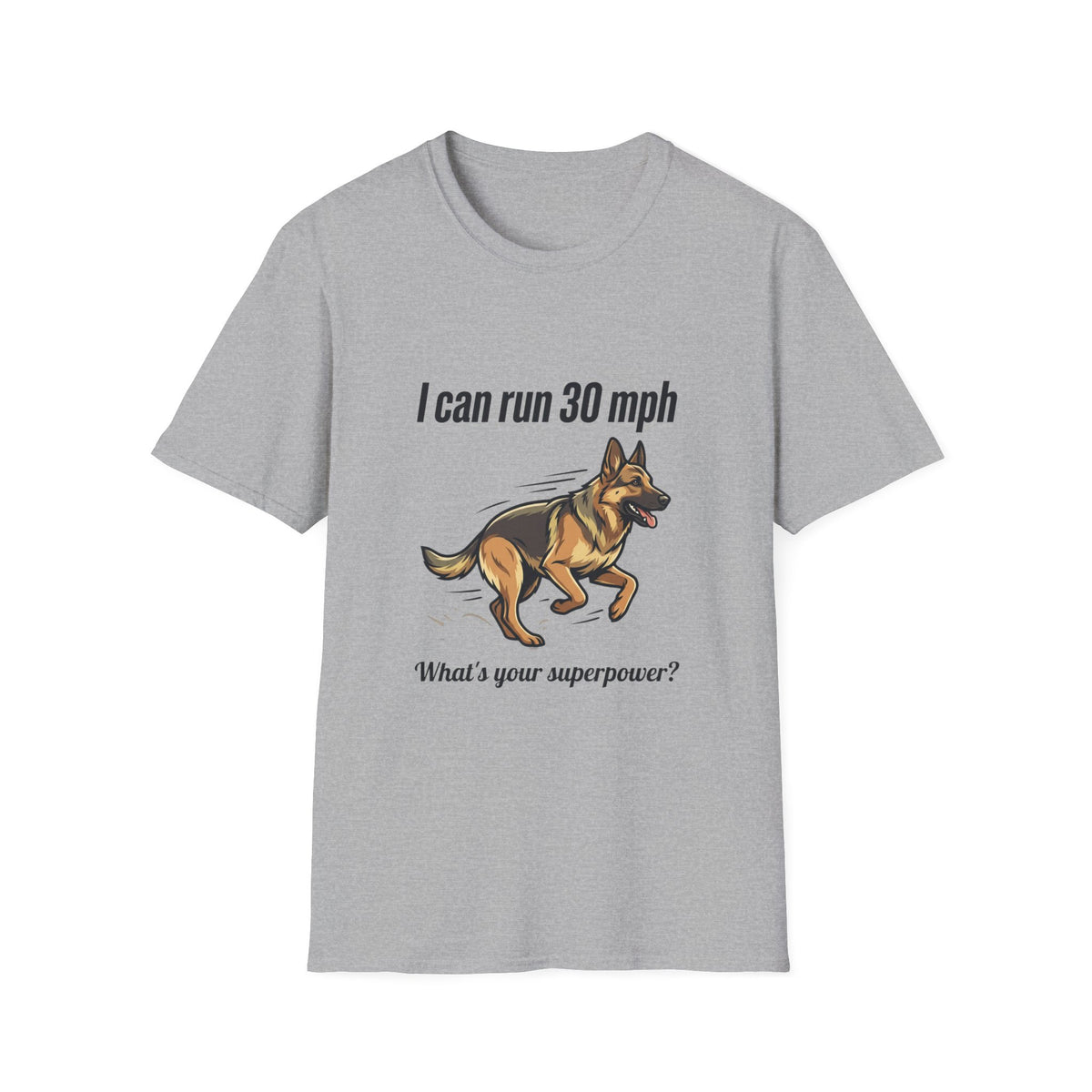 I Can Run 30 MPH German Shepherd T-Shirt — Funny Dog Owner Gift
