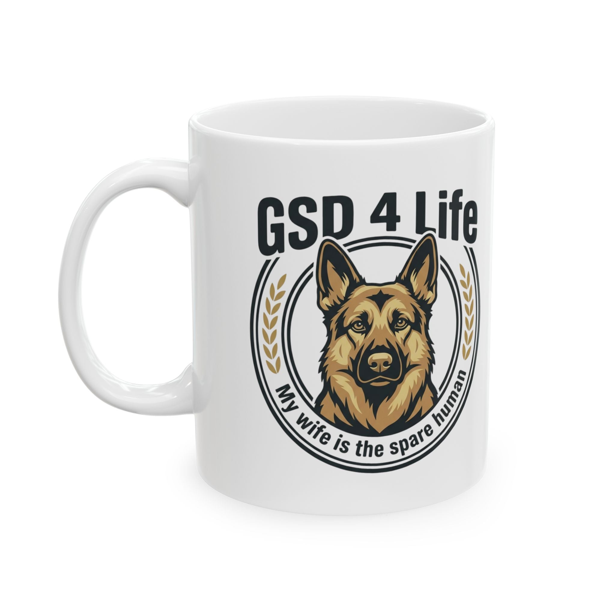 GSD 4 Life - Mug "Wife is the Spare" –  Coffee Mug (11oz/15oz)