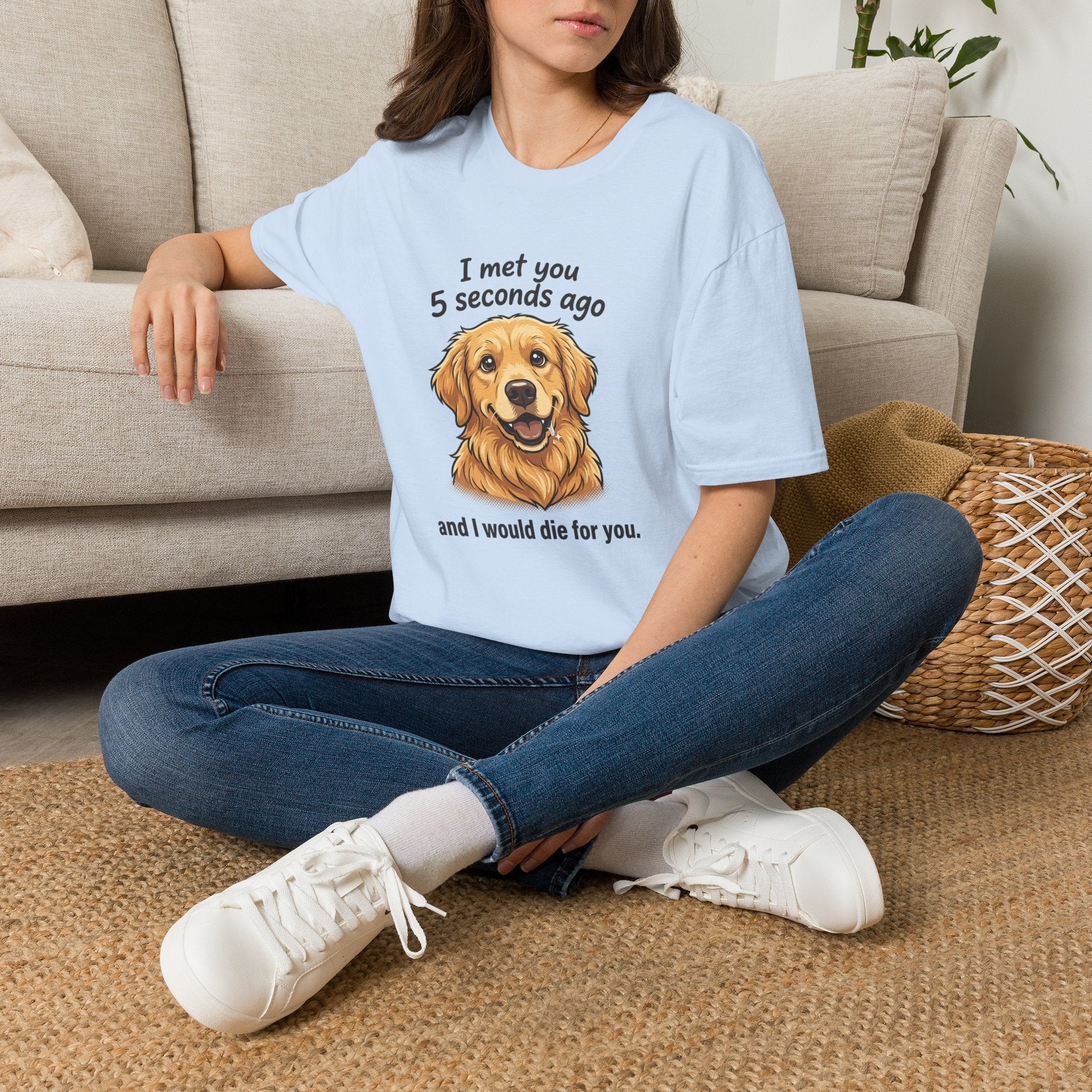 Golden Retriever Tee — “I Met You 5 Seconds Ago” Funny Dog Lover T-Shirt