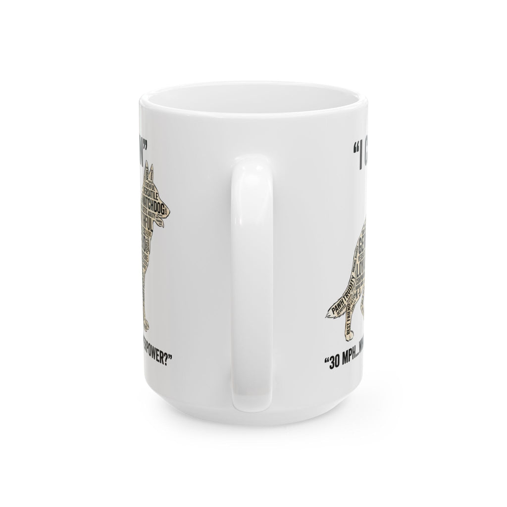 German Shepherd – "I Can Run 30MPH...What's your superpower" Dog Quote Ceramic Coffee Cup (11oz/15oz)