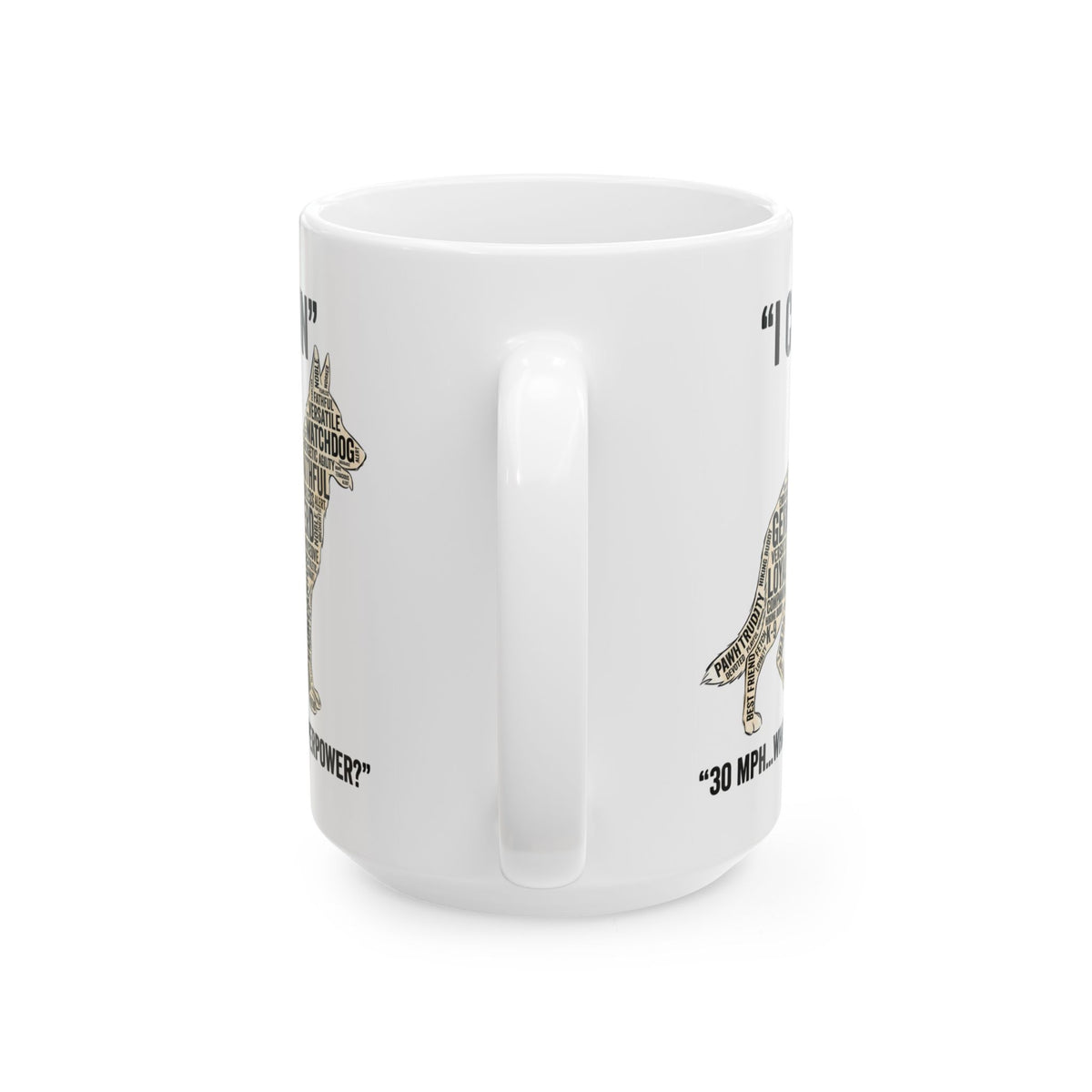 German Shepherd – "I Can Run 30MPH...What's your superpower" Dog Quote Ceramic Coffee Cup (11oz/15oz)