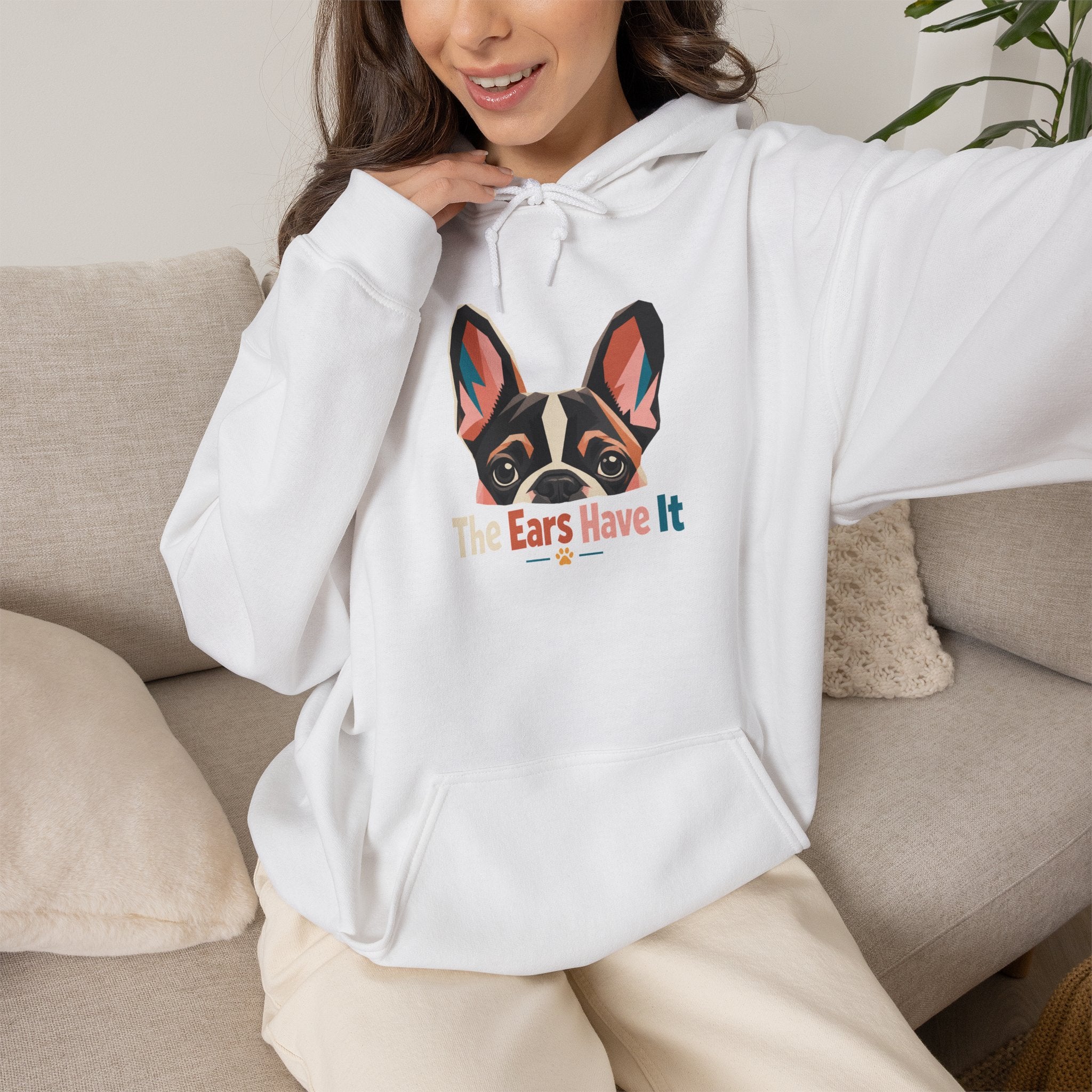 French Bulldog Hoodie — 'The Ears Have It' Cute Dog Lover Pullover