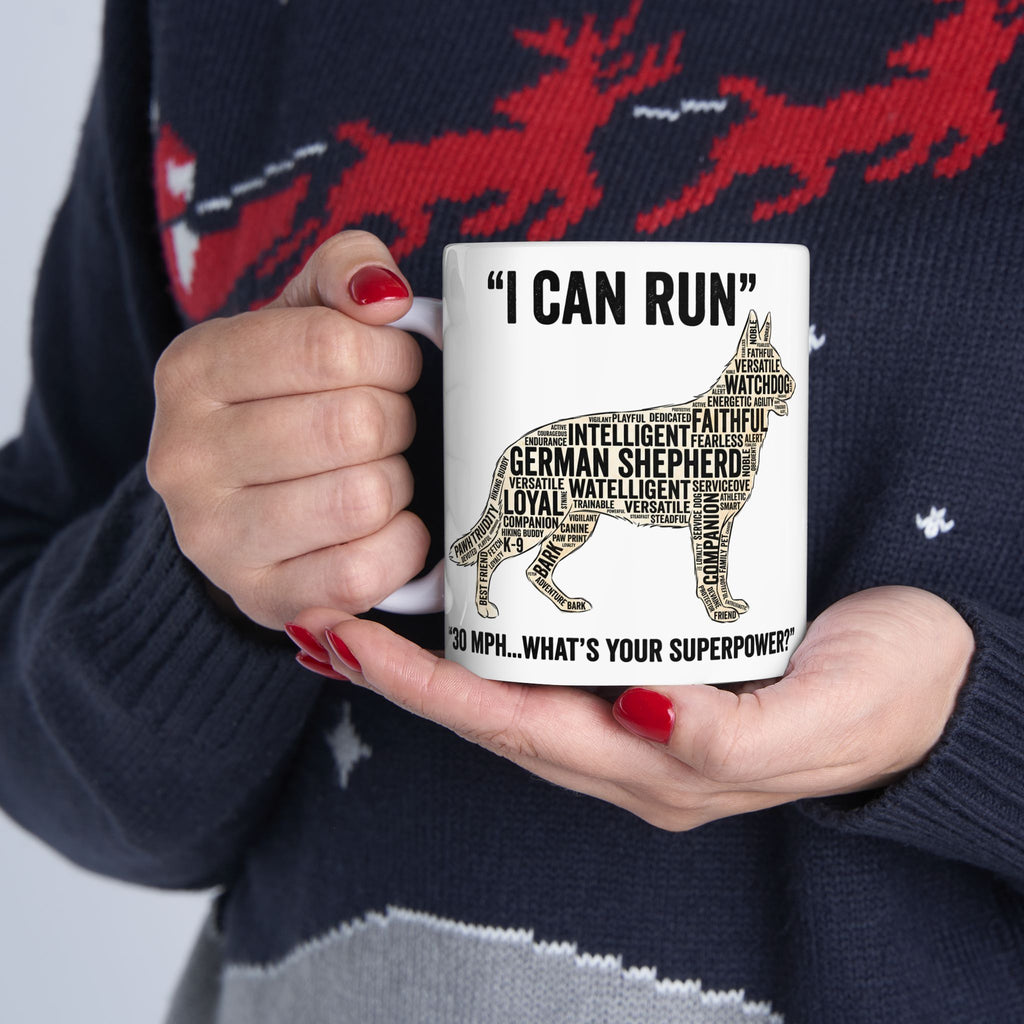 German Shepherd – "I Can Run 30MPH...What's your superpower" Dog Quote Ceramic Coffee Cup (11oz/15oz)