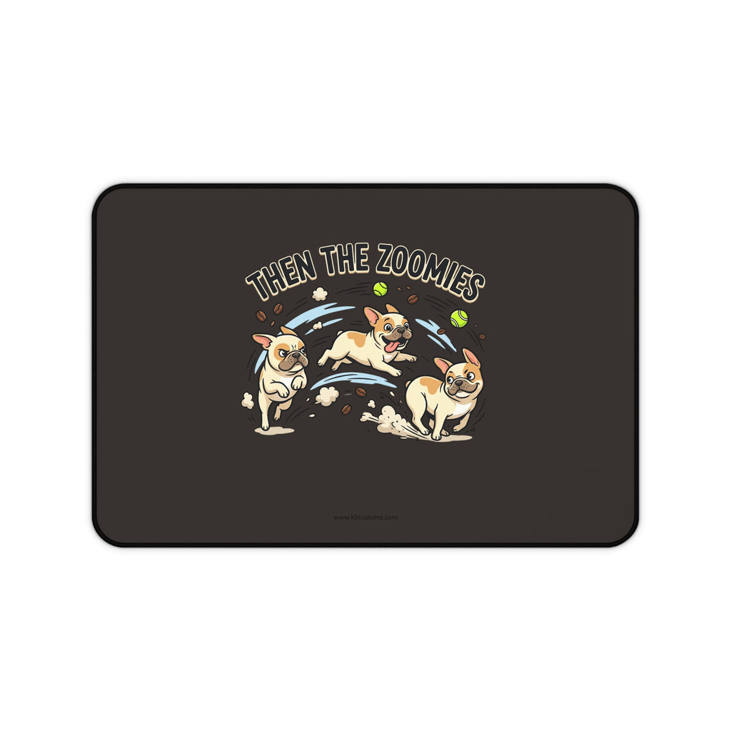 French Bulldog — "Then the Zoomies" Playful Gaming/Work Desk Mat