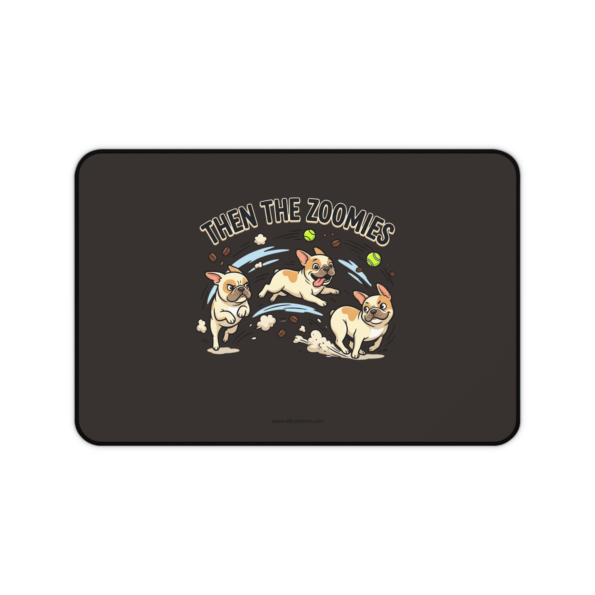 French Bulldog — "Then the Zoomies" Playful Gaming/Work Desk Mat