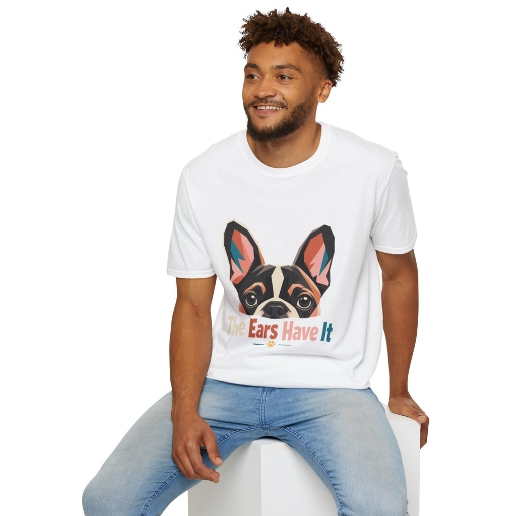 French Bulldog Graphic T-Shirt — “The Ears Have It” Cute Dog Tee for Pet Lovers