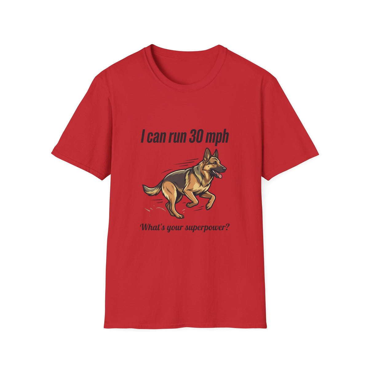 I Can Run 30 MPH German Shepherd T-Shirt — Funny Dog Owner Gift
