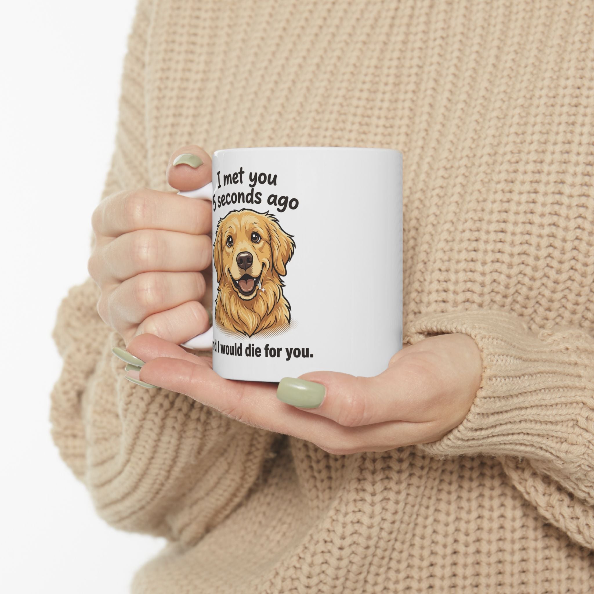 Golden Retriever Coffee Mug – "We just Met " Cute Dog Lover Gift (11oz & 15oz)