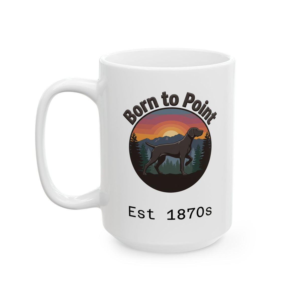 German Shorthair Pointer Ceramic Mug — Born to Point Vintage Sunset Logo (11oz & 15oz)