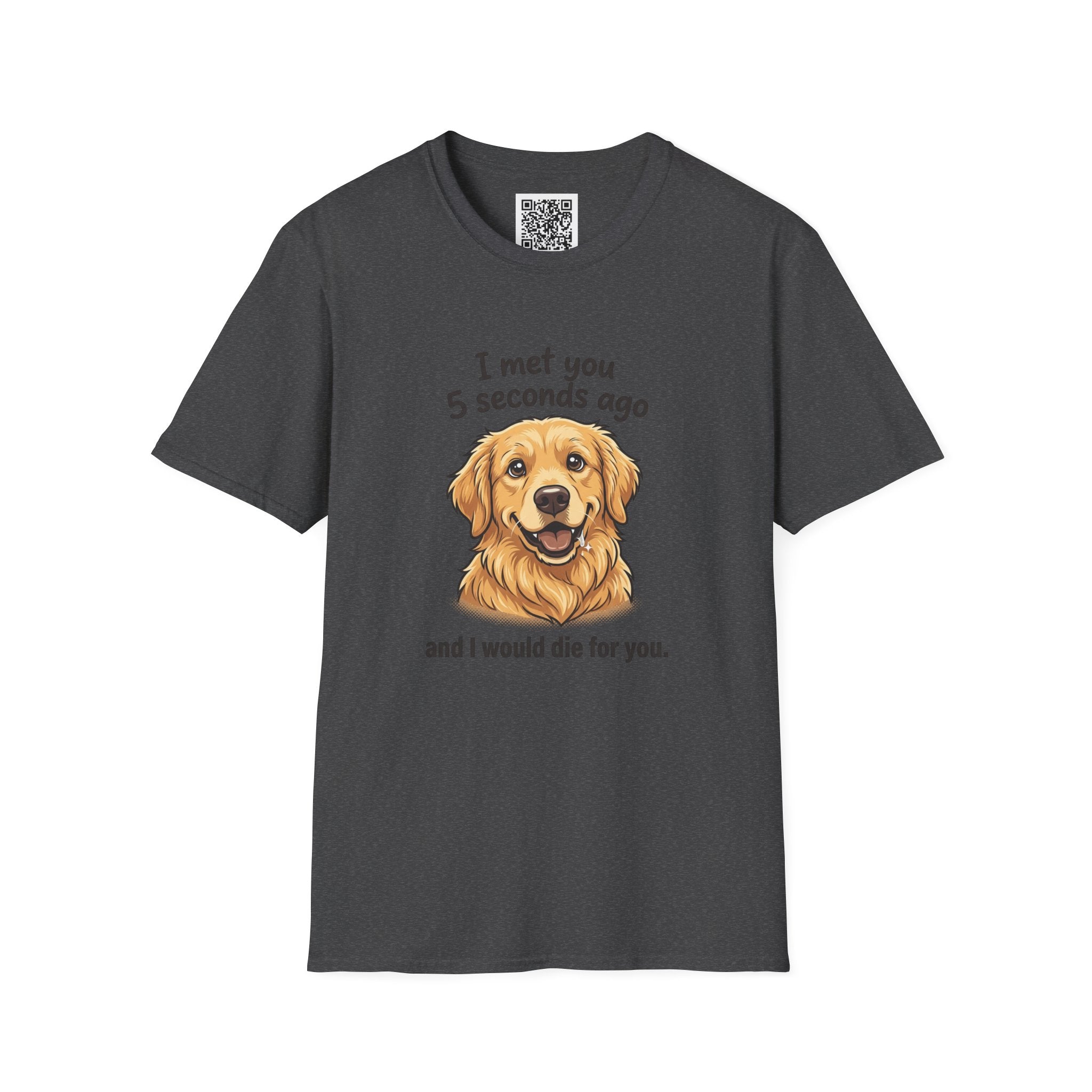 Golden Retriever Tee — “I Met You 5 Seconds Ago” Funny Dog Lover T-Shirt