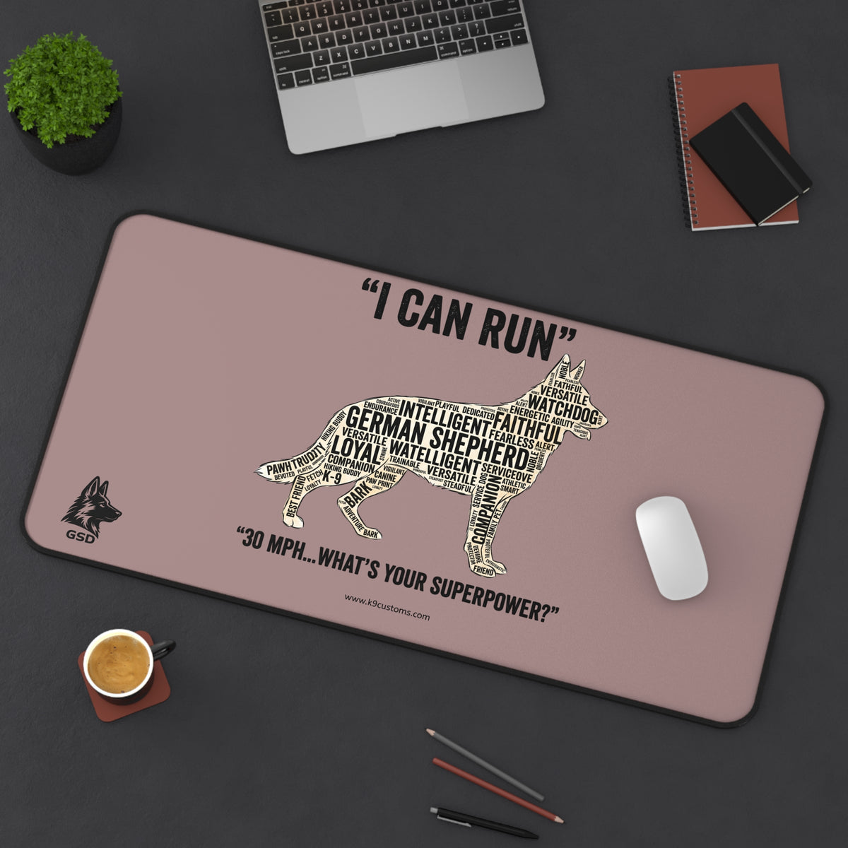 German Shepherd "I Can Run 30 MPH, What’s Your Superpower?" - Desk Mat