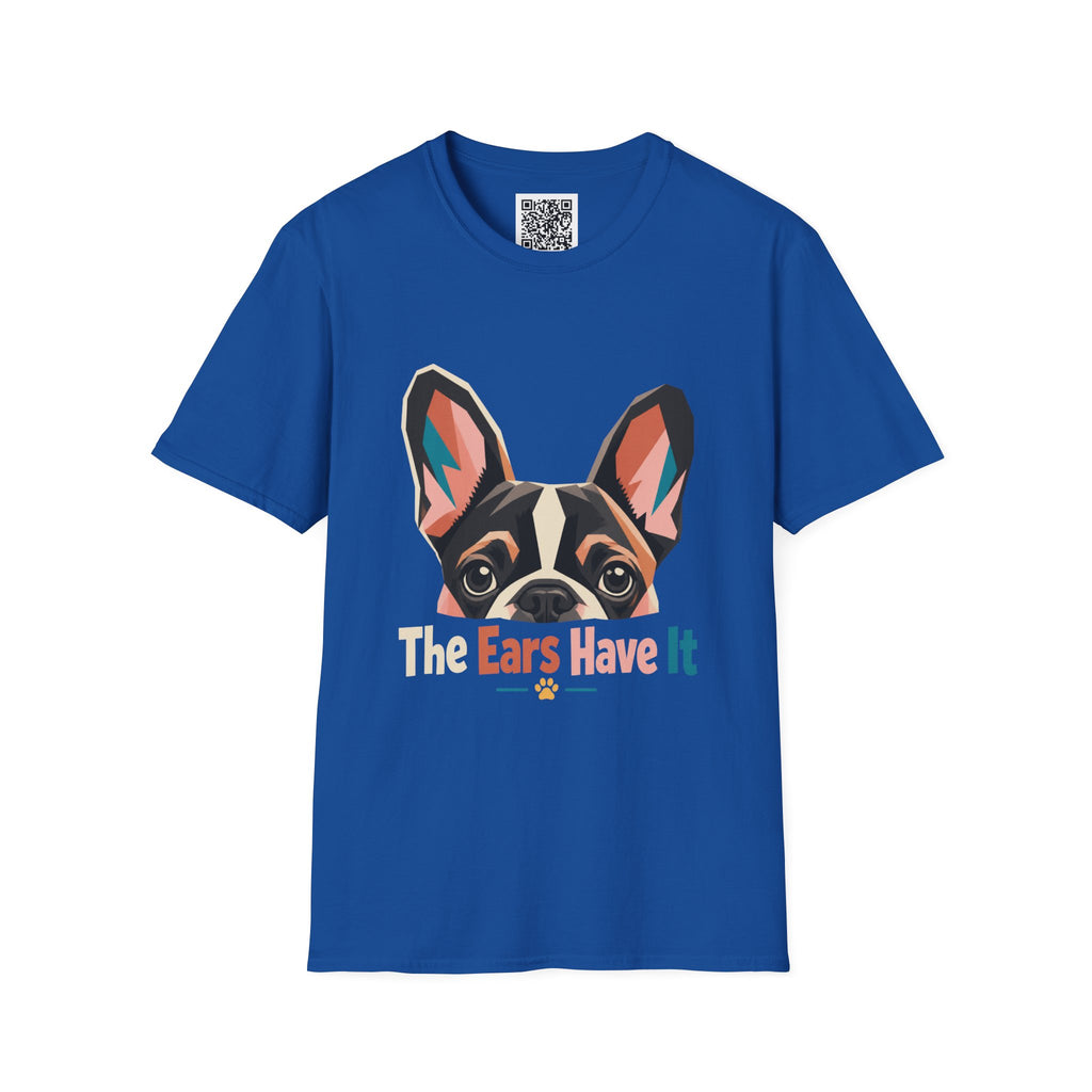 French Bulldog Graphic T-Shirt — “The Ears Have It” Cute Dog Tee for Pet Lovers