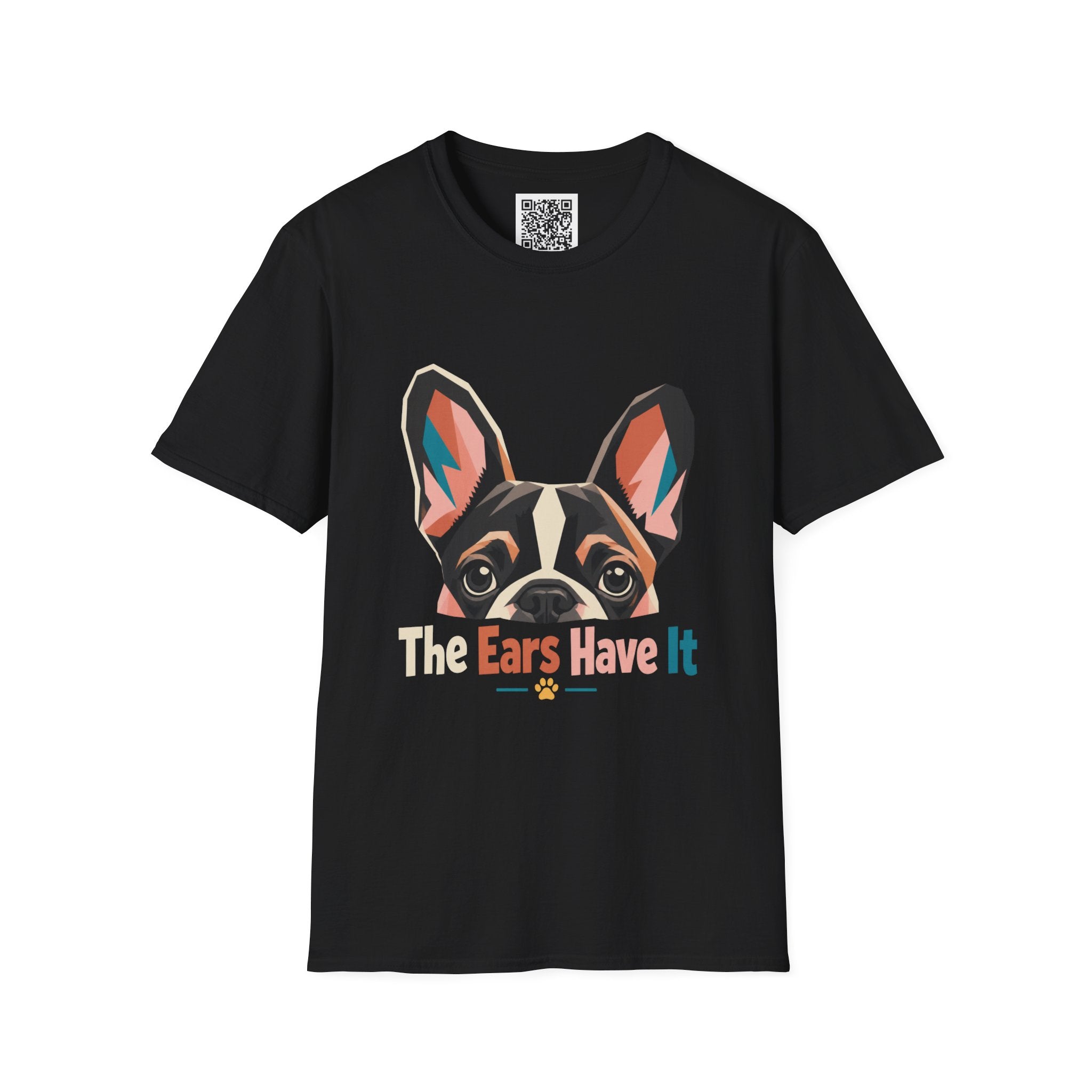 French Bulldog Graphic T-Shirt — “The Ears Have It” Cute Dog Tee for Pet Lovers