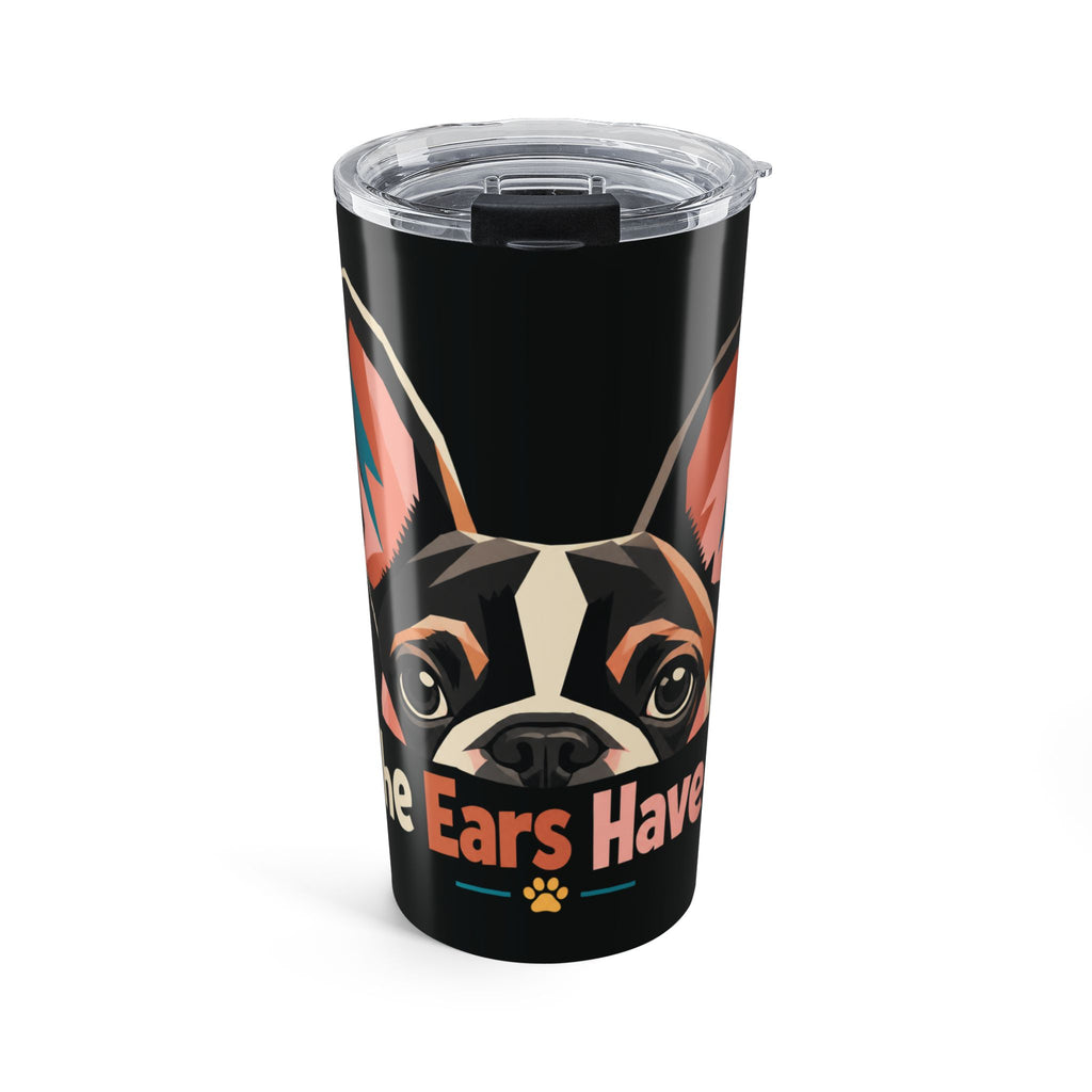 French Bulldog Tumbler — "The Ears Have It" 20oz Insulated Travel Cup