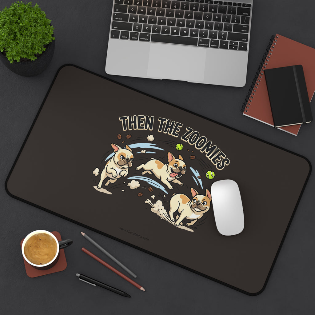 French Bulldog — "Then the Zoomies" Playful Gaming/Work Desk Mat