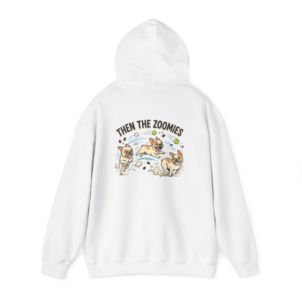 French Bulldog Coffee First Hoodie — 'Then The Zoomies' Graphic Pullover